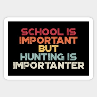 School Is Important But Hunting Is Importanter Funny (Sunset) Sticker